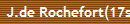 J.de Rochefort(17s)